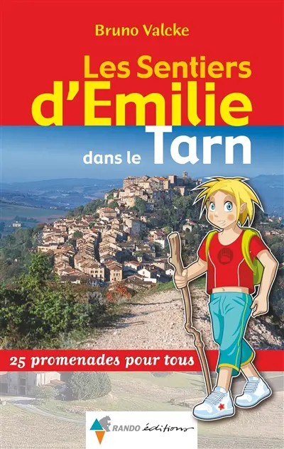 Les sentiers d'Emilie dans le Tarn : 25 promenades pour tous