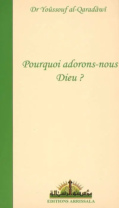Pourquoi adorons-nous Dieu ?