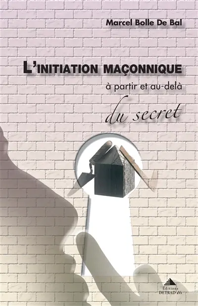 L'initiation maçonnique : à partir et au-delà du secret