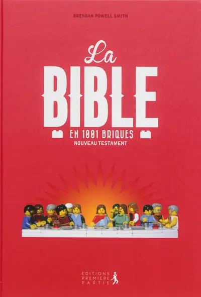 La Bible en 1.001 briques : Nouveau Testament