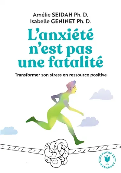 L'anxiété n'est pas une fatalité : transformer son stress en ressource positive