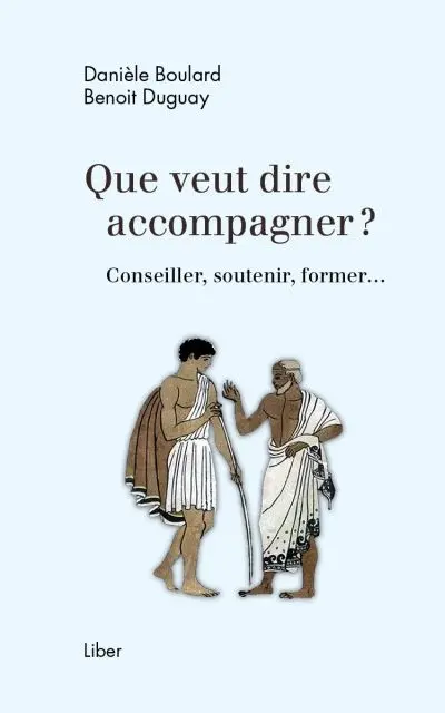 Que veut dire accompagner ? : conseiller, soutenir, former...