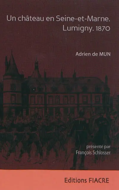 Un château en Seine-et-Marne : Lumigny, 1870
