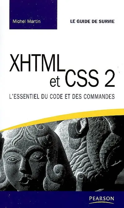 XHTML et CSS 2 : l'essentiel du code et des commandes