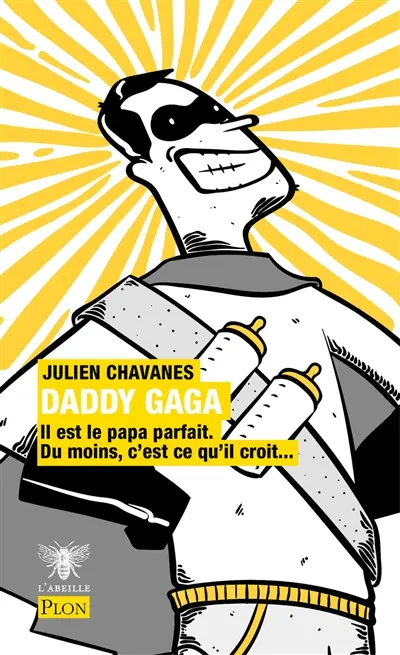 Daddy gaga : pour bien éduquer son rejeton, il existe d'excellentes méthodes : sinon il y a... daddy gaga