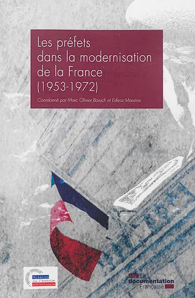 Les préfets dans la modernisation de la France (1953-1972)