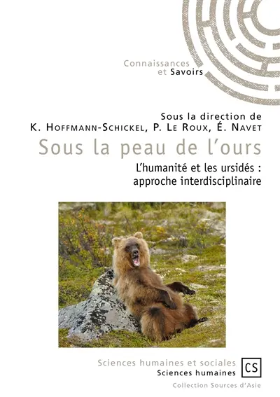 Sous la peau de l'ours : l'humanité et les ursidés : approche interdisciplinaire