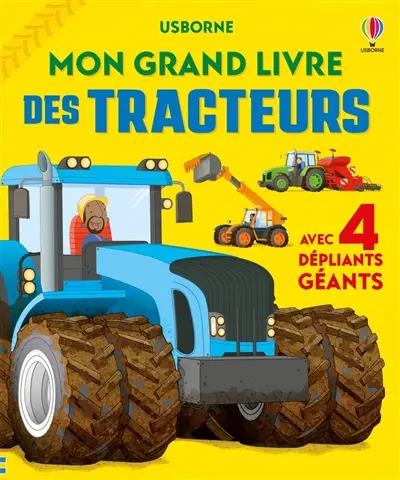 Mon grand livre des tracteurs : avec 4 dépliants géants