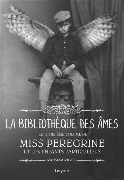 Miss Peregrine et les enfants particuliers. Vol. 3. La bibliothèque des âmes
