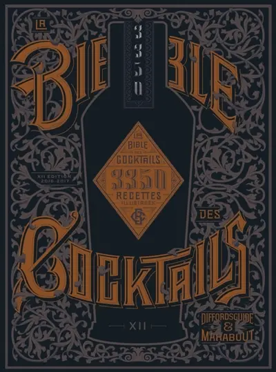 La bible des cocktails : 3.350 recettes illustrées