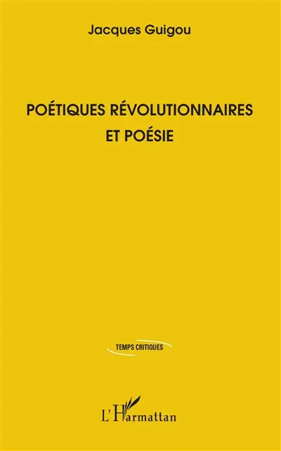 Poétiques révolutionnaires et poésie