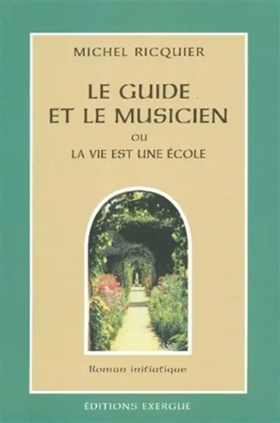 Le guide et le musicien ou La vie est une école
