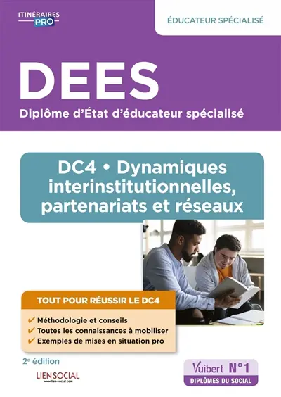 DEES diplôme d'Etat d'éducateur spécialisé : DC 4, dynamiques interinstitutionnelles, partenariats et réseaux