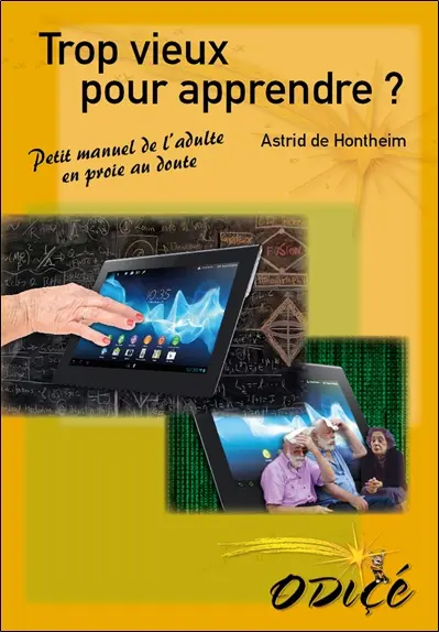 Trop vieux pour apprendre ? : petit manuel de l'adulte en proie au doute