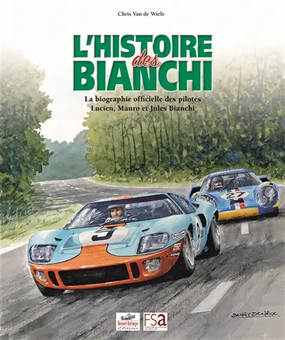 L'histoire des Bianchi : la biographie officielle des pilotes Lucien, Mauro et Jules Bianchi