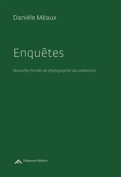 Enquêtes : nouvelles formes de photographie documentaire