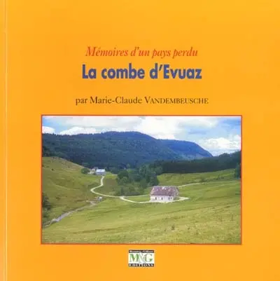 La combe d'Evuaz : mémoires d'un pays perdu