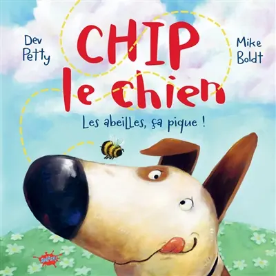 Chip le chien. Les abeilles, ça pique !