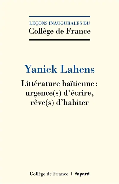 Littérature haïtienne : urgence(s) d'écrire, rêve(s) d'habiter