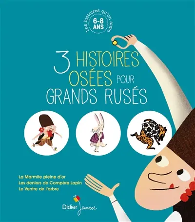 3 histoires osées pour grands rusés : 6-8 ans