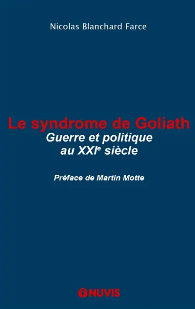 Le syndrome de Goliath : guerre et politique au XXIe siècle