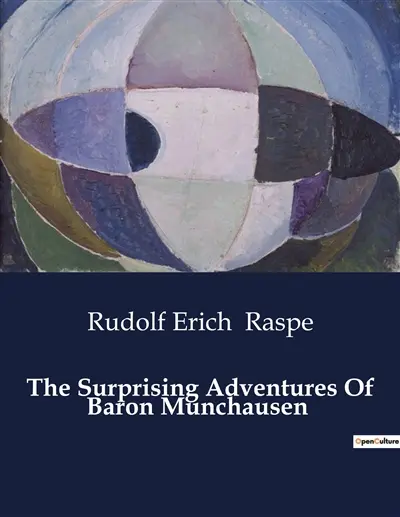 The Surprising Adventures Of Baron Munchausen : The Astonishing Exploits of a Legendary Adventurer