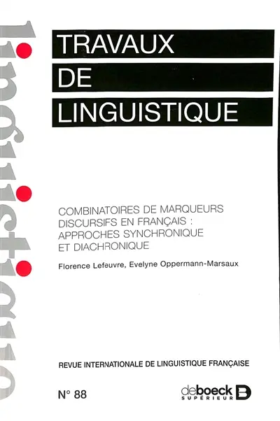 Travaux de linguistique, n° 88. Combinatoires de marqueurs discursifs en français : approches synchronique et diachronique