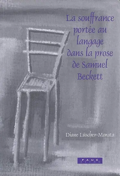 La souffrance portée au langage dans la prose de Samuel Beckett