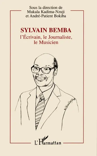 Sylvain Bemba : l'écrivain, le journaliste, le musicien, 1934-1995