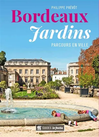 Bordeaux jardins : parcours en ville