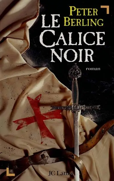 Les enfants du Graal. Vol. 4. Le calice noir