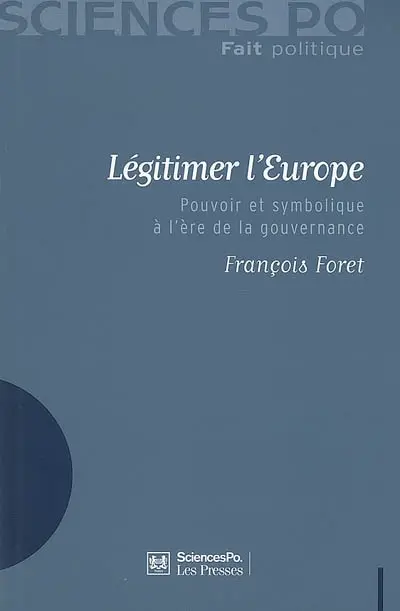 Légitimer l'Europe : pouvoir et symbolique à l'ère de la gouvernance