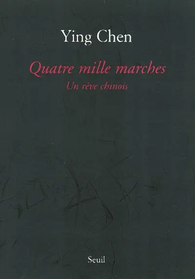 Quatre mille marches : un rêve chinois