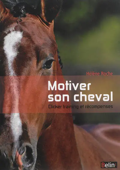 Motiver son cheval : clicker training et récompenses