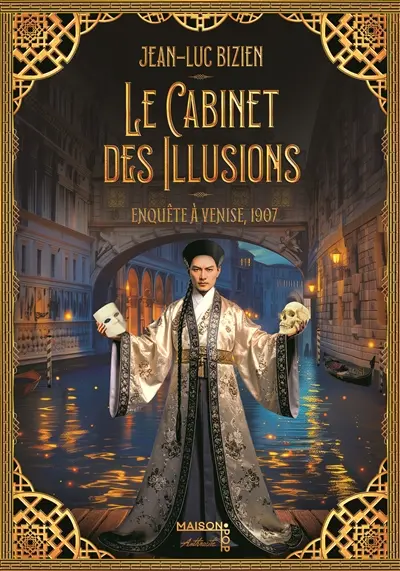 Le cabinet des illusions. Vol. 2. Enquête à Venise, 1907