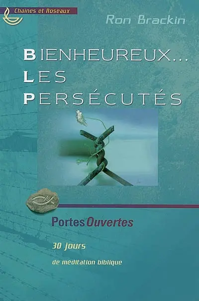 Bienheureux... les persécutés : 30 jours de méditation biblique