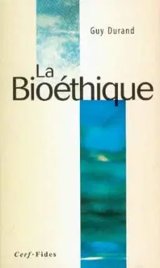 La bioéthique : nature, principes, enjeux