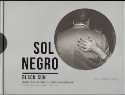 Sol Negro Black Sun : Women in Photography