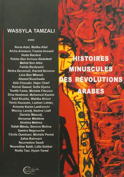 Histoires minuscules des révolutions arabes