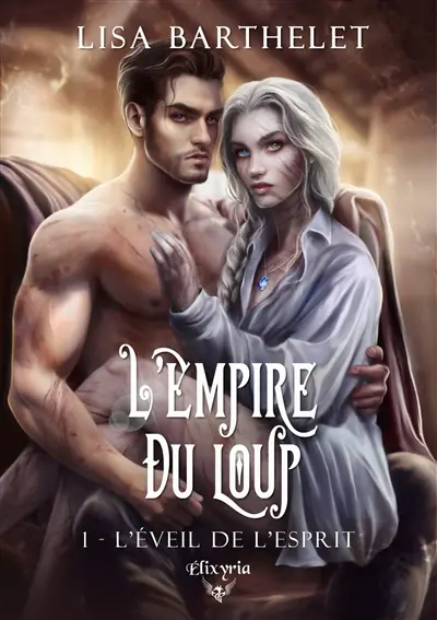 L'empire du loup. Vol. 1. L'éveil de l'esprit