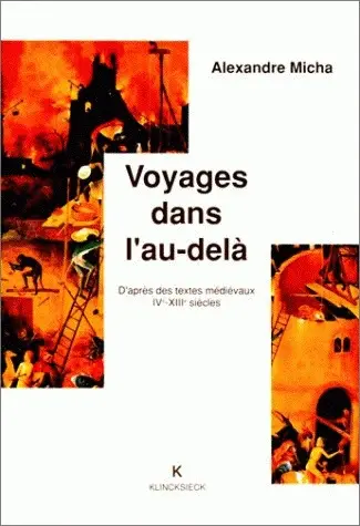 Voyages dans l'au-delà : d'après des textes médiévaux, IVe-XIIIe siècles