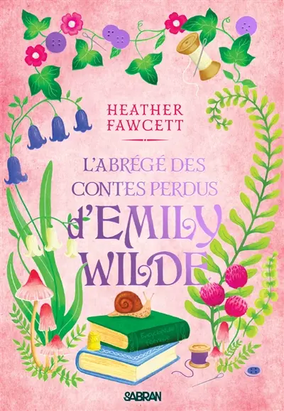 L'encyclopédie féerique d'Emily Wilde. Vol. 3. L'abrégé des contes perdus d'Emily Wilde