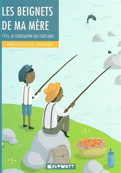 Les beignets de ma mère : 1955, la ségrégation aux Etats-Unis