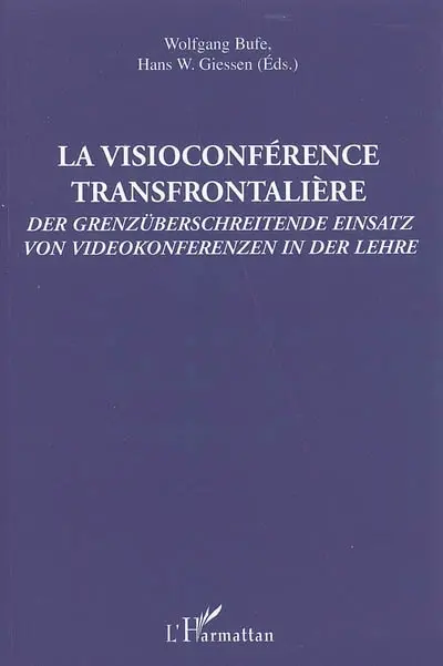 La visioconférence transfrontalière. Der grenzüberschreitende Einsatz von Videokonferenzen in der Lehre