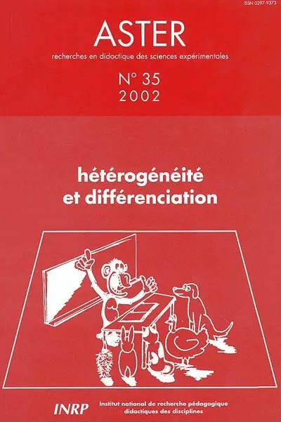Aster, recherches en didactique des sciences expérimentales, n° 35. Hétérogénéité et différenciation