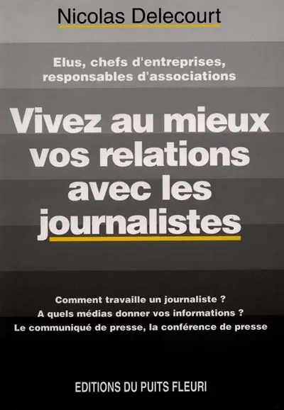 Vivez au mieux vos relations avec les journalistes