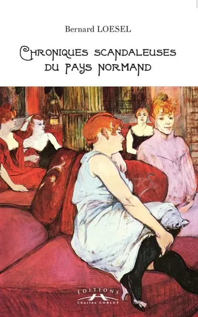 Chroniques scandaleuses du pays normand