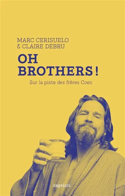Oh brothers ! : sur la piste des frères Coen