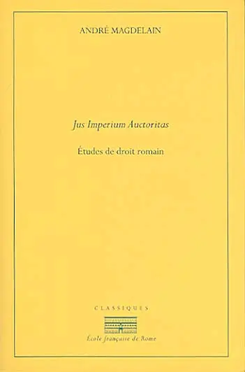 Jus imperium auctoritas : études de droit romain