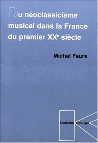Du néoclassicisme musical dans la France du premier XXe siècle